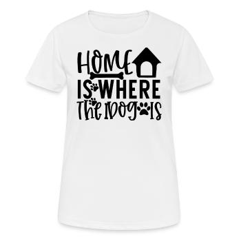 Zuhause ist, wo der Hund ist - Frauen T-Shirt atmungsaktiv - Weiß - Vorne - AI Model Female 172 dark (172cm)