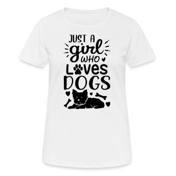 NUR EIN MÄDCHEN, DAS HUNDE LIEBT - Frauen T-Shirt atmungsaktiv - Weiß - Vorne - AI Model Female 172 dark (172cm)