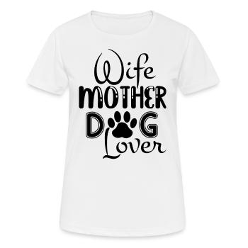 Ehefrau Mutter Hundeliebhaberin - Frauen T-Shirt atmungsaktiv - Weiß - Vorne - AI Model Female 172 dark (172cm)