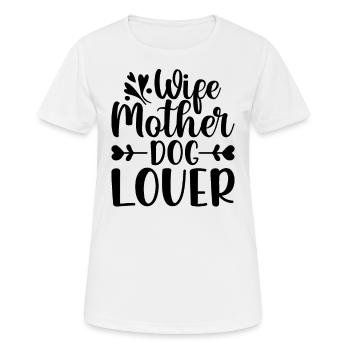 Ehefrau Mutter Hundeliebhaberin - Frauen T-Shirt atmungsaktiv - Weiß - Vorne - AI Model Female 172 dark (172cm)