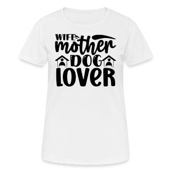 Ehefrau Mutter Hundeliebhaberin - Frauen T-Shirt atmungsaktiv - Weiß - Vorne - AI Model Female 172 dark (172cm)