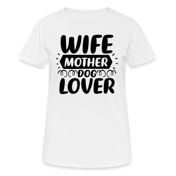 Ehefrau Mutter Hundeliebhaberin - Frauen T-Shirt atmungsaktiv - Weiß - Vorne - AI Model Female 172 dark (172cm)