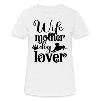 Ehefrau Mutter Hundeliebhaberin - Frauen T-Shirt atmungsaktiv - Weiß - Vorne - AI Model Female 172 dark (172cm)