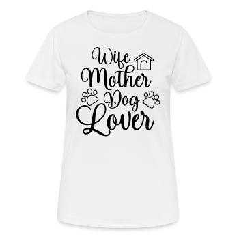 Ehefrau Mutter Hundeliebhaberin - Frauen T-Shirt atmungsaktiv - Weiß - Vorne - AI Model Female 172 dark (172cm)