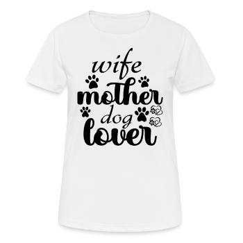 Ehefrau Mutter Hundeliebhaberin - Frauen T-Shirt atmungsaktiv - Weiß - Vorne - AI Model Female 172 dark (172cm)