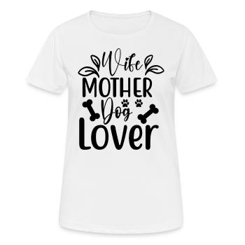 Ehefrau Mutter Hundeliebhaberin - Frauen T-Shirt atmungsaktiv - Weiß - Vorne - AI Model Female 172 dark (172cm)