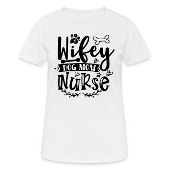 Wife Dog mother Nurse - Women's Breathable T-Shirt - white - Front - AI Model Female 172 dark (172cm)