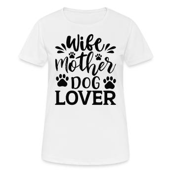Ehefrau Mutter Hundeliebhaberin - Frauen T-Shirt atmungsaktiv - Weiß - Vorne - AI Model Female 172 dark (172cm)