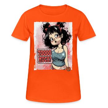 This girl has a lot and demands too much - Women's Breathable T-Shirt - neon orange - Front - AI Model Female 172 dark (172cm)