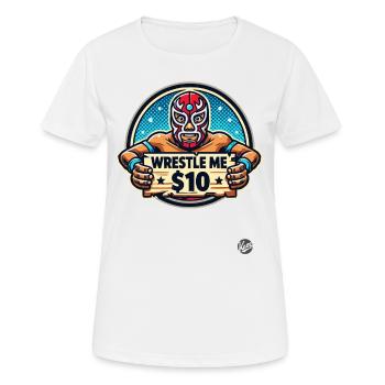 Pleite Luchador Wrestler - Kämpfe für 10$ - Frauen T-Shirt atmungsaktiv - Weiß - Vorne - AI Model Female 172 dark (172cm)