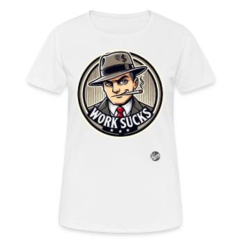 Hustler - Work is annoying - Women's Breathable T-Shirt - white - Front - AI Model Female 172 dark (172cm)