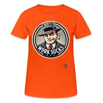 Hustler - Work is annoying - Women's Breathable T-Shirt - neon orange - Front - AI Model Female 172 dark (172cm)