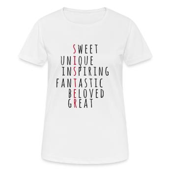 Ma sœur, vous êtes ... - T-shirt respirant Femme - blanc - Devant - AI Model Female 172 dark (172cm)