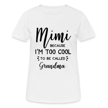 Mimi weil ich zu cool bin Oma genannt zu werden. - Frauen T-Shirt atmungsaktiv - Weiß - Vorne - AI Model Female 172 dark (172cm)