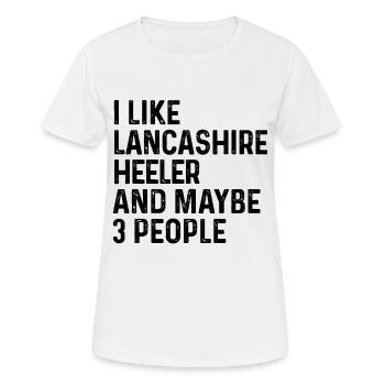 Ich mag Lancashire Heeler und vielleicht 3 Personen Hund - Frauen T-Shirt atmungsaktiv - Weiß - Vorne - AI Model Female 172 dark (172cm)