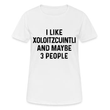 J’aime Xoloitzcuintli et peut-être 3 personnes amoureux des chiens - T-shirt respirant Femme - blanc - Devant - AI Model Female 172 dark (172cm)