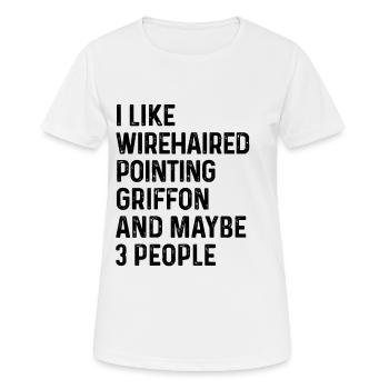 I Like Wirehaired Pointing Griffon And Maybe 3 - Women's Breathable T-Shirt - white - Front - AI Model Female 172 dark (172cm)