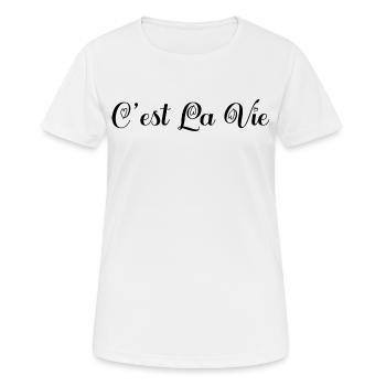 c'est la vie. C'est la vie! cadeau. - T-shirt respirant Femme - blanc - Devant - AI Model Female 172 dark (172cm)