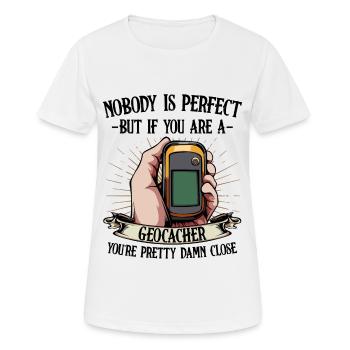 Nobody Is Perfect Geocaching Geocacher Geschenk - Frauen T-Shirt atmungsaktiv - Weiß - Vorne - AI Model Female 172 dark (172cm)