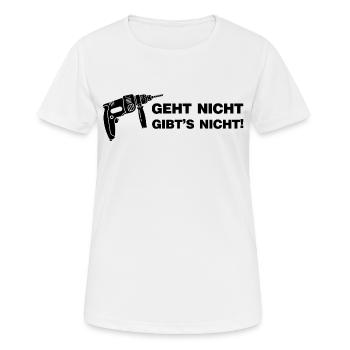 Geht nicht gibt's nicht Bohrer Handwerker Sprüche - Frauen T-Shirt atmungsaktiv - Weiß - Vorne - AI Model Female 172 dark (172cm)