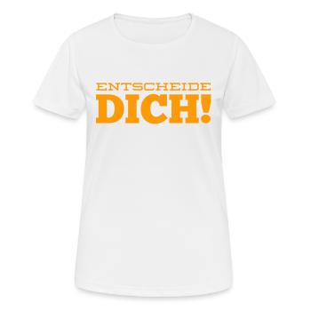 triff deine Entscheidung - Frauen T-Shirt atmungsaktiv - Weiß - Vorne - AI Model Female 172 dark (172cm)