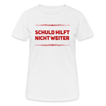 Schuld hilft nicht weiter - Frauen T-Shirt atmungsaktiv - Weiß - Vorne - AI Model Female 172 dark (172cm)