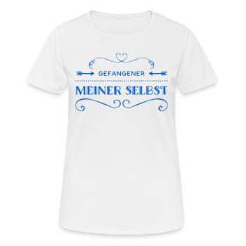 ich bin ein Gefangener meiner Selbst - Frauen T-Shirt atmungsaktiv - Weiß - Vorne - AI Model Female 172 dark (172cm)