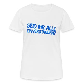 hat jemand was dagegen - Frauen T-Shirt atmungsaktiv - Weiß - Vorne - AI Model Female 172 dark (172cm)