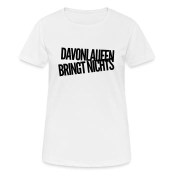 davonlaufen ist sinnlos - Frauen T-Shirt atmungsaktiv - Weiß - Vorne - AI Model Female 172 dark (172cm)