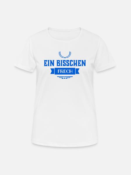 manchmal bin ich frech - Frauen T-Shirt atmungsaktiv - Weiß