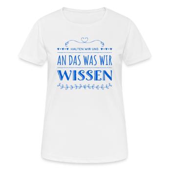 halten wir uns an das was wir wissen - Frauen T-Shirt atmungsaktiv - Weiß - Vorne - AI Model Female 172 dark (172cm)