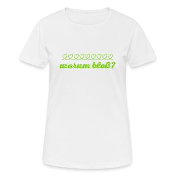 warum bloß? - Frauen T-Shirt atmungsaktiv - Weiß - Vorne - AI Model Female 172 dark (172cm)