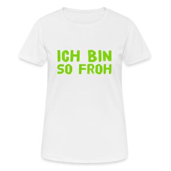 ich bin so froh - Frauen T-Shirt atmungsaktiv - Weiß - Vorne - AI Model Female 172 dark (172cm)