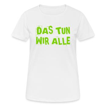 das macht jeder - Frauen T-Shirt atmungsaktiv - Weiß - Vorne - AI Model Female 172 dark (172cm)