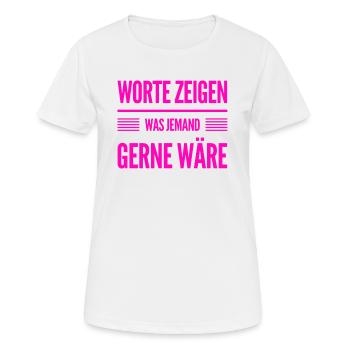 was Worte zeigen - Frauen T-Shirt atmungsaktiv - Weiß - Vorne - AI Model Female 172 dark (172cm)