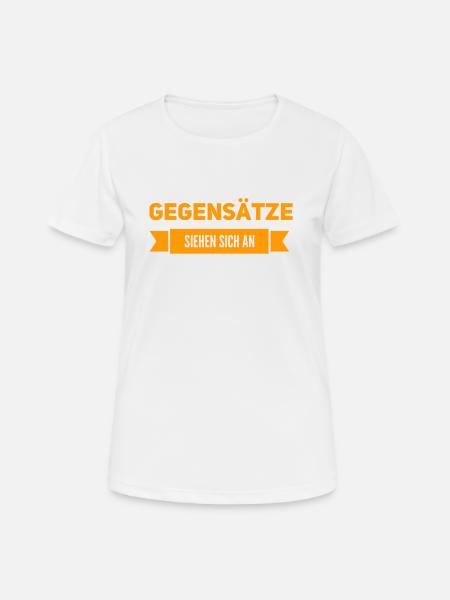 Gegensätze sind das Salz in der Supper - Frauen T-Shirt atmungsaktiv - Weiß