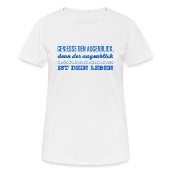 genieße die Gegenwart - Frauen T-Shirt atmungsaktiv - Weiß - Vorne - AI Model Female 172 dark (172cm)