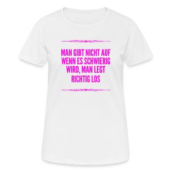 aufgeben ist nicht mein Ding - Frauen T-Shirt atmungsaktiv - Weiß - Vorne - AI Model Female 172 dark (172cm)