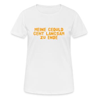 das war es mit meiner Geduld - Frauen T-Shirt atmungsaktiv - Weiß - Vorne - AI Model Female 172 dark (172cm)
