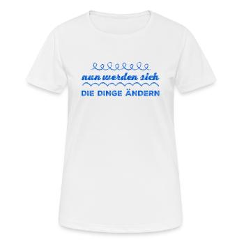 die Dinge werden sich ändern - Frauen T-Shirt atmungsaktiv - Weiß - Vorne - AI Model Female 172 dark (172cm)
