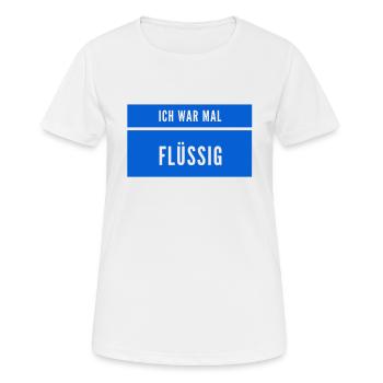 flüssig war gestern - Frauen T-Shirt atmungsaktiv - Weiß - Vorne - AI Model Female 172 dark (172cm)