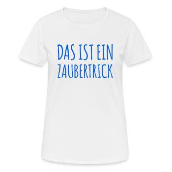 das ist Magie - Frauen T-Shirt atmungsaktiv - Weiß - Vorne - AI Model Female 172 dark (172cm)