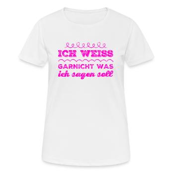 was soll ich dazu sagen - Frauen T-Shirt atmungsaktiv - Weiß - Vorne - AI Model Female 172 dark (172cm)