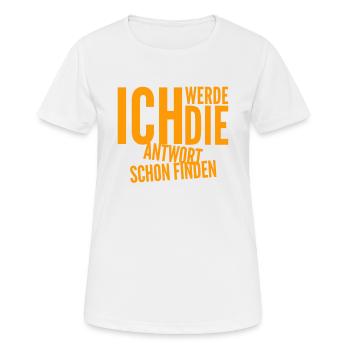 ich möchte eine Antwort - Frauen T-Shirt atmungsaktiv - Weiß - Vorne - AI Model Female 172 dark (172cm)