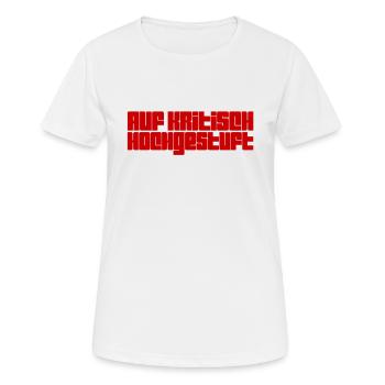 jetzt ist es richtig kritisch - Frauen T-Shirt atmungsaktiv - Weiß - Vorne - AI Model Female 172 dark (172cm)