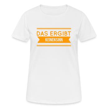 das macht einfach keinen Sinn - Frauen T-Shirt atmungsaktiv - Weiß - Vorne - AI Model Female 172 dark (172cm)