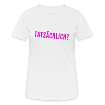 bist du dir sicher? - Frauen T-Shirt atmungsaktiv - Weiß - Vorne - AI Model Female 172 dark (172cm)