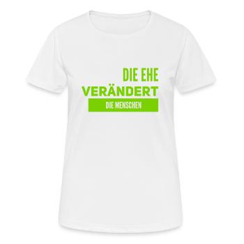 Veränderung durch Ehe - Frauen T-Shirt atmungsaktiv - Weiß - Vorne - AI Model Female 172 dark (172cm)