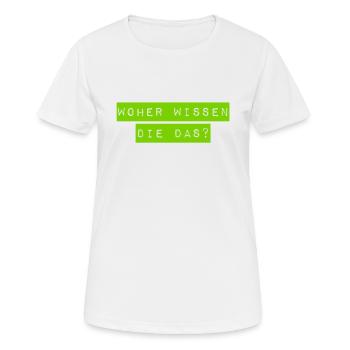 das sollten die nicht wissen - Frauen T-Shirt atmungsaktiv - Weiß - Vorne - AI Model Female 172 dark (172cm)