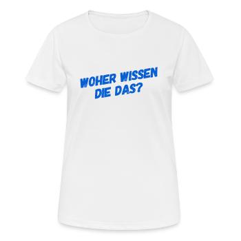 wie können die das wissen? - Frauen T-Shirt atmungsaktiv - Weiß - Vorne - AI Model Female 172 dark (172cm)